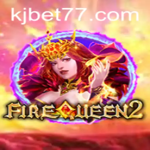 Discover the Allure of FireQueen2: A New Era in Online Gaming with KJBET