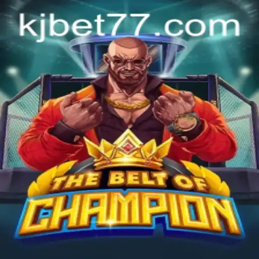 TheBeltOfChampion and KJBET: A New Era of Gaming