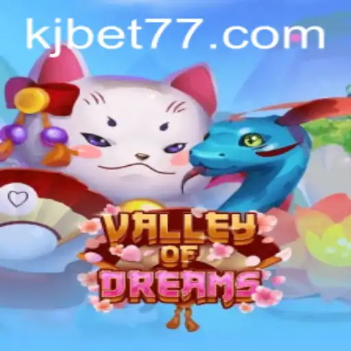 Exploring the Enchanting World of ValleyofDreams with KJBET